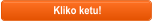 Kliko ketu!